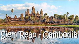 Siem Reap - Cambodia 🇰🇭 - Simply Amazing