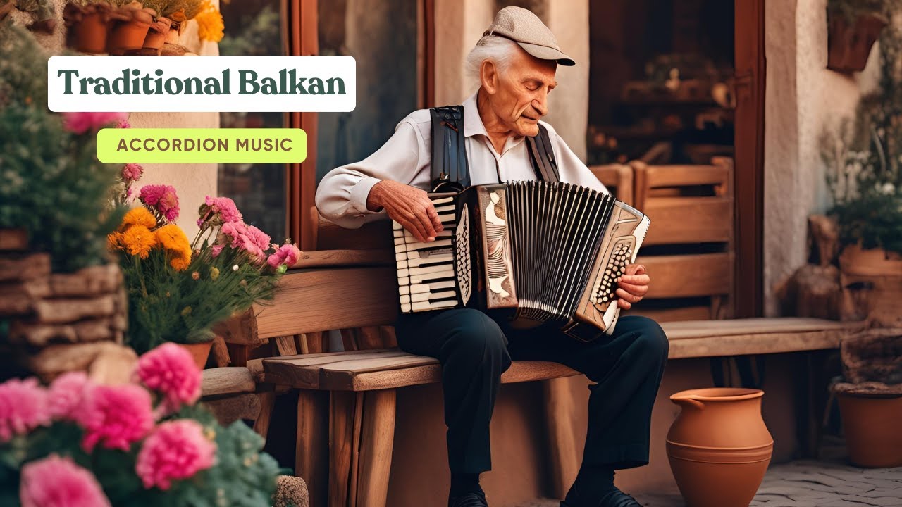 The Rich Heritage of Traditional Balkan Accordion Music
