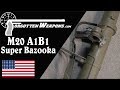 M20A1B1 Super Bazooka - It's a Super Bazooka. Need I Say More?