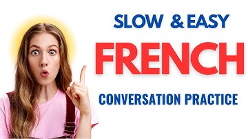 Slow and Easy French Conversation Practice | French Basic Phrases