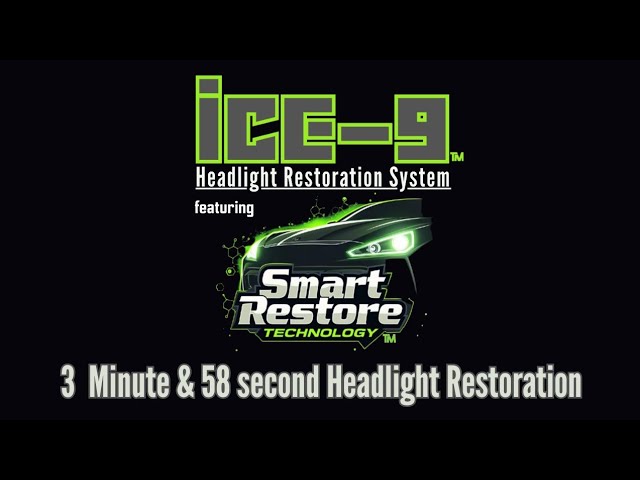 3 minute & 58 second headlight restoration with Ice-9 Kits featuring Smart Restore Technology