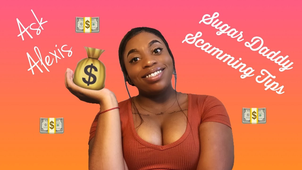 Ask Alexis Scamming & Sugar Daddy Tips YouTube