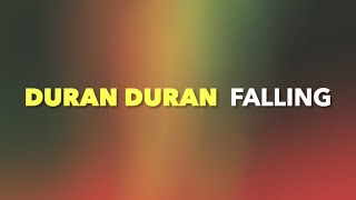 Duran Duran - FALLING (Lyrics)