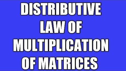Distributive Law of Multiplication over Addition and Subtraction|Matrices|Maria Gardazi Official