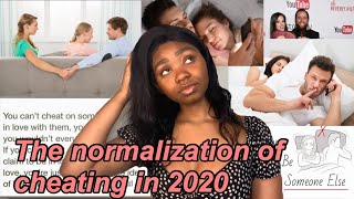 The Glorification Of Cheating In Our Generation | Why Is Getting Cheated On Normal?