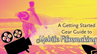 Mobile Filmmaking Guide