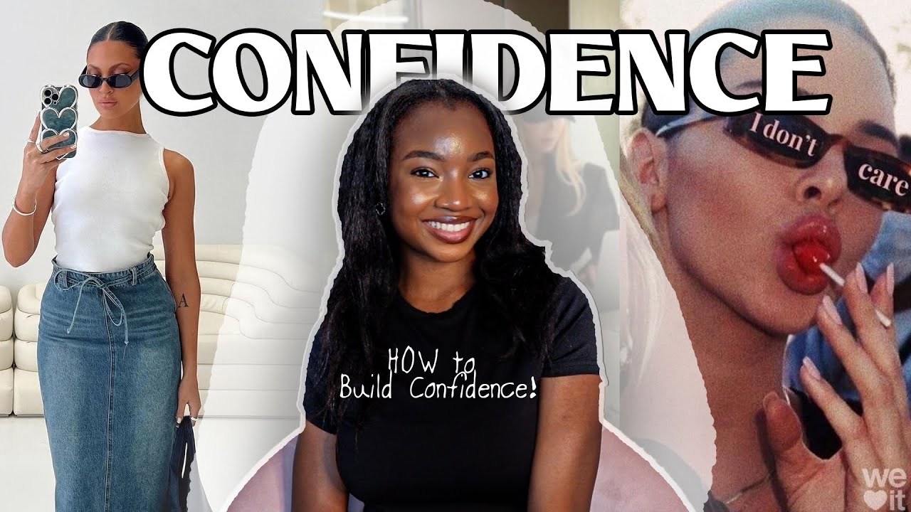 HOW TO: BOOST YOUR CONFIDENCE | THE ULTIMATE GUIDE TO UNLEASHING YOUR