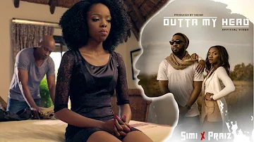 Simi & Praiz - Outta My Head (Official Video)