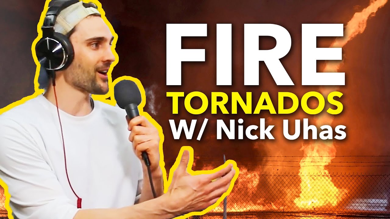 Fire Tornados and Catching Up with Nick Uhas - Random Theory EP. 37