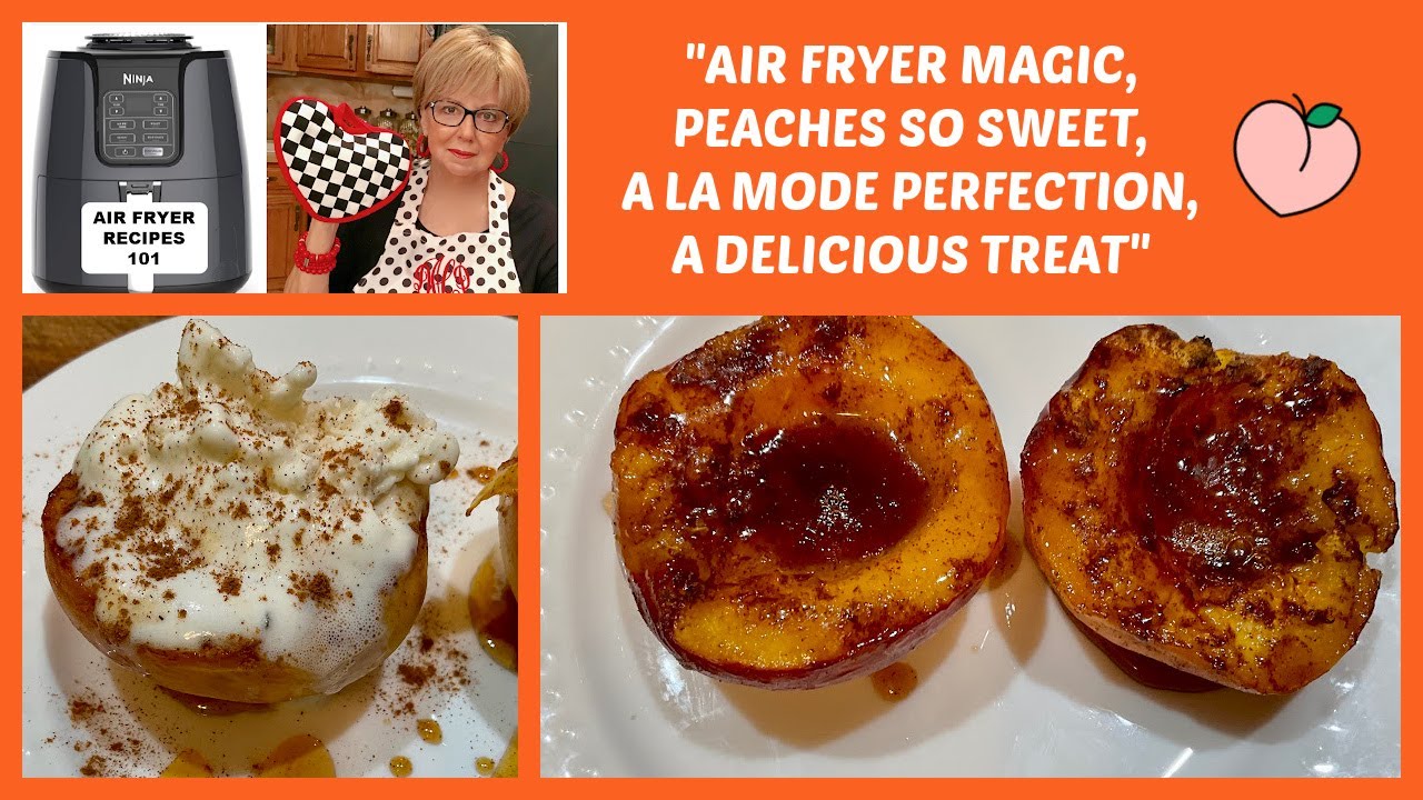 AIR FRYER PEACHES A LA MODE Do You Know What A La Mode Means In French air-fryer-peaches-a-la-mode-do-you-know-what-a-la-mode-means-in-french