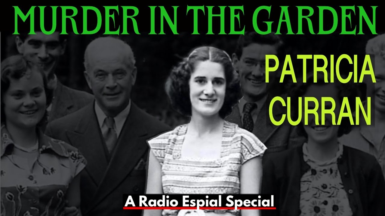 MURDER IN THE GARDEN: THE PATRICIA CURRAN CASE