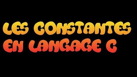 4 - les constantes en Langage C - شرح