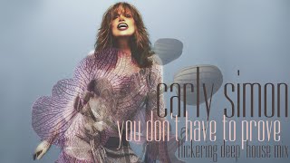 Carly Simon / Sampled /- You Don&#39;t Have To Prove [2023, Flickering Deep House Mix]