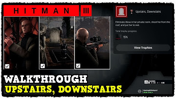 Hitman 3 Upstairs Downstairs Guide (Sweet Dreams - Grave Mistake - Keep Calm and Aim Challenges)