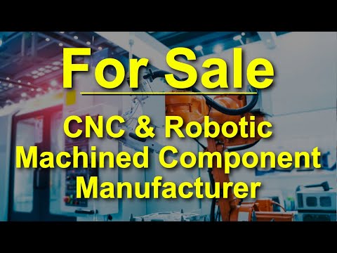 CNC and Robotic Machined Component Mfr For