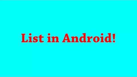 List and ArrayList in android