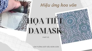 Cách thi công sơn hiệu ứng, tường đất hoa văn nổi - Damask - Tập 03 | Oliu