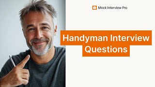 Sample Interview Questions for Handyman with Answers