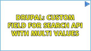 Drupal: Custom field for Search API with multi values