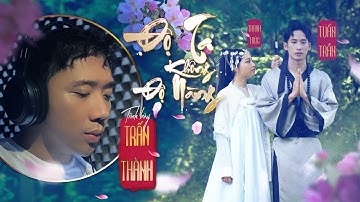 Độ ta không độ nàng - Trấn Thành