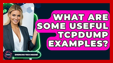 What Are Some Useful Tcpdump Examples? - Emerging Tech Insider