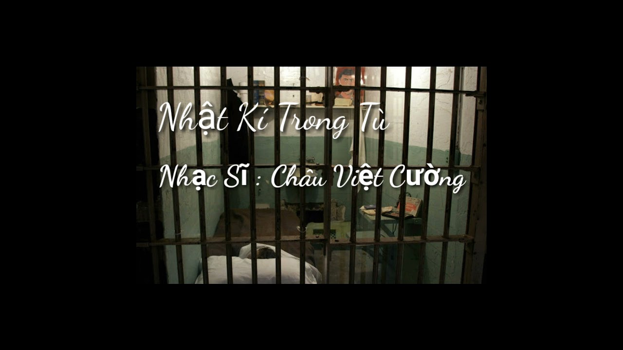 Смотреть «Nhật Kí Trong Tù - Feat : Châu Việt Cường (OFFICAL ALBUM)» на YouTube Смотреть «Nhật Kí Trong Tù - Feat : Châu Việt Cường (OFFICAL ALBUM)» на YouTube
