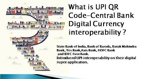What is UPI QR Code-Central Bank Digital Currency interoperability ?