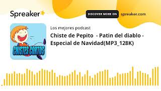 Chiste de Pepito  - Patin del diablo - Especial de Navidad(MP3_128K)