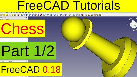 FreeCAD 0.18 Tutorials - Chess Pwan (part1/2)
