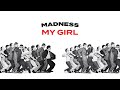 Madness  my girl official audio