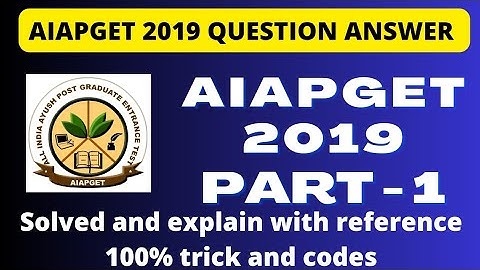 AIAPGET 2019 Question paper Part 1 - Q. 1 - 50 | AIAPGET previous year question papers solved videos