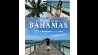 Vacation to Nassau Bahamas traveling Southwest Airlines