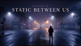 Static Between Us — Noctelle (Official Lyric Video)