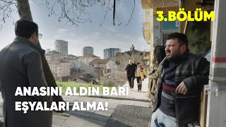 Anasını Aldın Bari Eşyaları Alma!