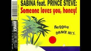 Sabina Feat  Prince Steve - Someone Loves You, Honey