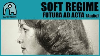 SOFT REGIME - Futura Ad Acta [Audio] screenshot 1