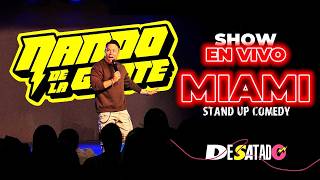 Desatado - Nando de la Gente y su Nuevo Show ( Crowd work - Stand up Comedy ) en  vivo  en Miami