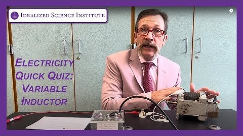 Variable Inductor - AC - Idealized Science Institute - Quick Quiz - E&M