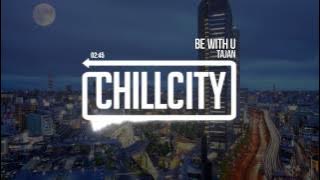 Tajan - Be With U