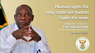 Human Rights for Only Some are Human Rights for None | From the Desk of the President | PresidencyZA