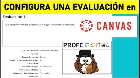CREA Y CONFIGURA UNA EVALUACIÓN EN CANVAS