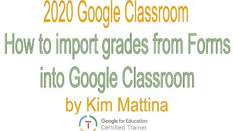 Import Grades from Forms into Classroom