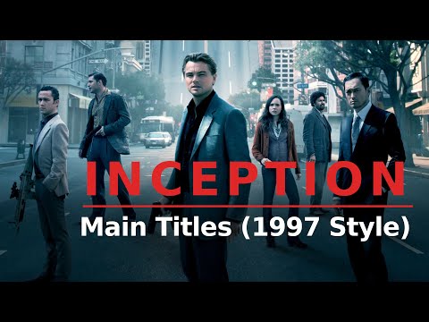 Inception's Main Titles Sequence if it Came Out in 1997...