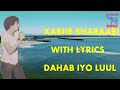 LYRICS DAHAB IYO LUUL XABIIB SHARAABI ALBUM KALAGUUR LYRICS DAHAB IYO LUUL XABIIB SHARAABI ALBUM KALAGUUR