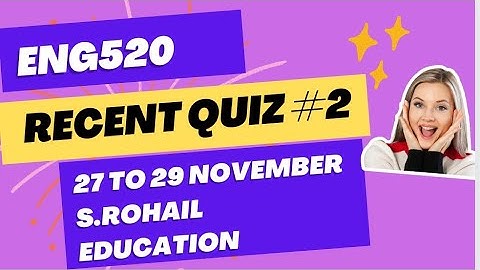 Eng520 ||  Recent Quiz 2 || 27 November 2023 || Midterm quizzes file by @S.Rohail