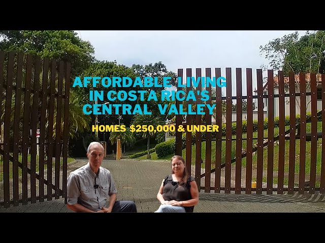 Affordable Living in Costa Rica's Central Valley - Homes $250,000 and under