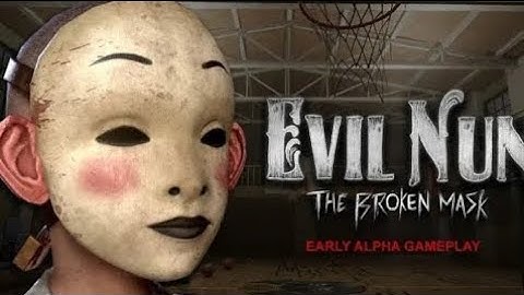 Evil Nun : The Broken Mask Trailer + Early Alpha Gameplay｜4K