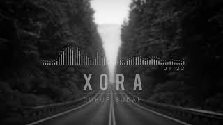XORA - CUKUP SUDAH