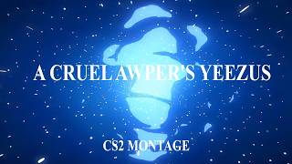 A Cruel Awper's Yeezus - CS2 Montage