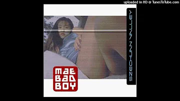 Mae Bad Boy-Big tits(Kerosene version)